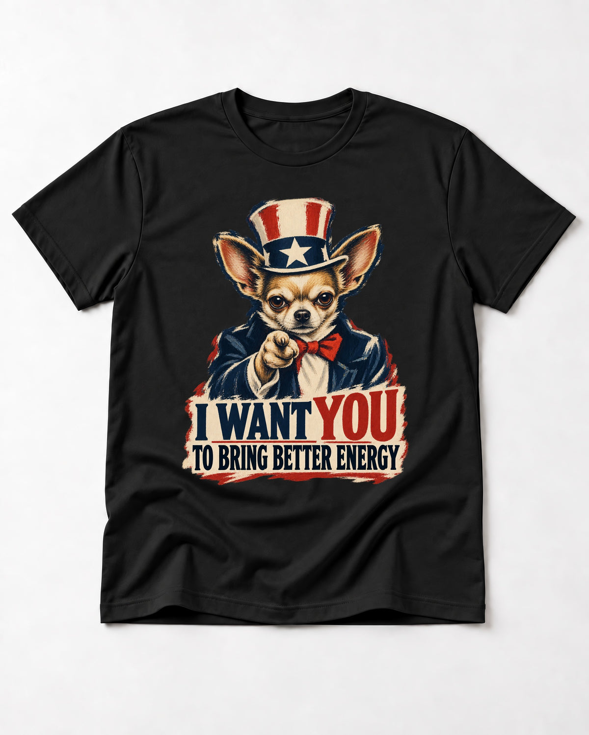 Chihuahua I Want You to Bring Better Energy Uncle Sam Graphic T-Shirt in Black, flat lay product photo