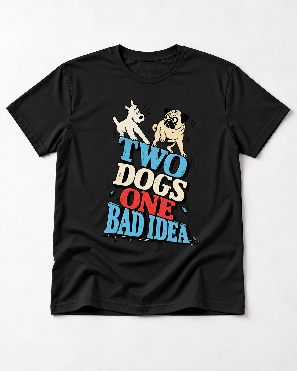 Pug Two Dogs One Bad Idea Graphic T-Shirt in Black, flat lay product photo