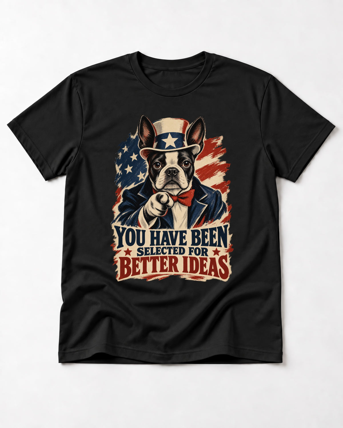 You Have Been Selected for Better Ideas Boston Terrier T-Shirt in Black, flat lay product photo