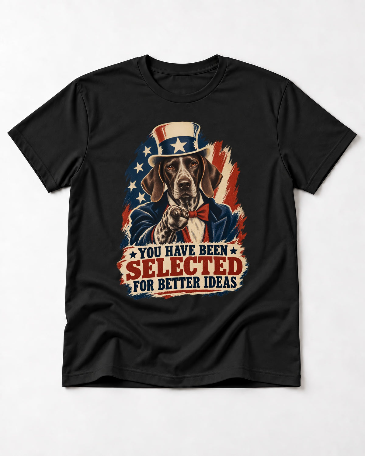 German Shorthaired Pointer You Have Been Selected For Better Ideas Uncle Sam Graphic T-Shirt in Black, flat lay product photo