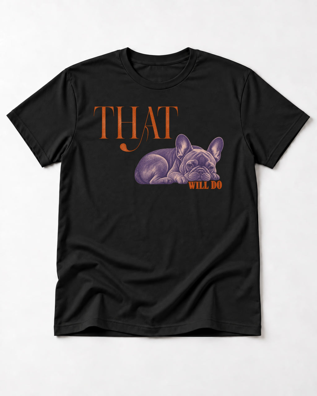 Frenchie That Will Do Resting Graphic T-Shirt in Black, flat lay product photo