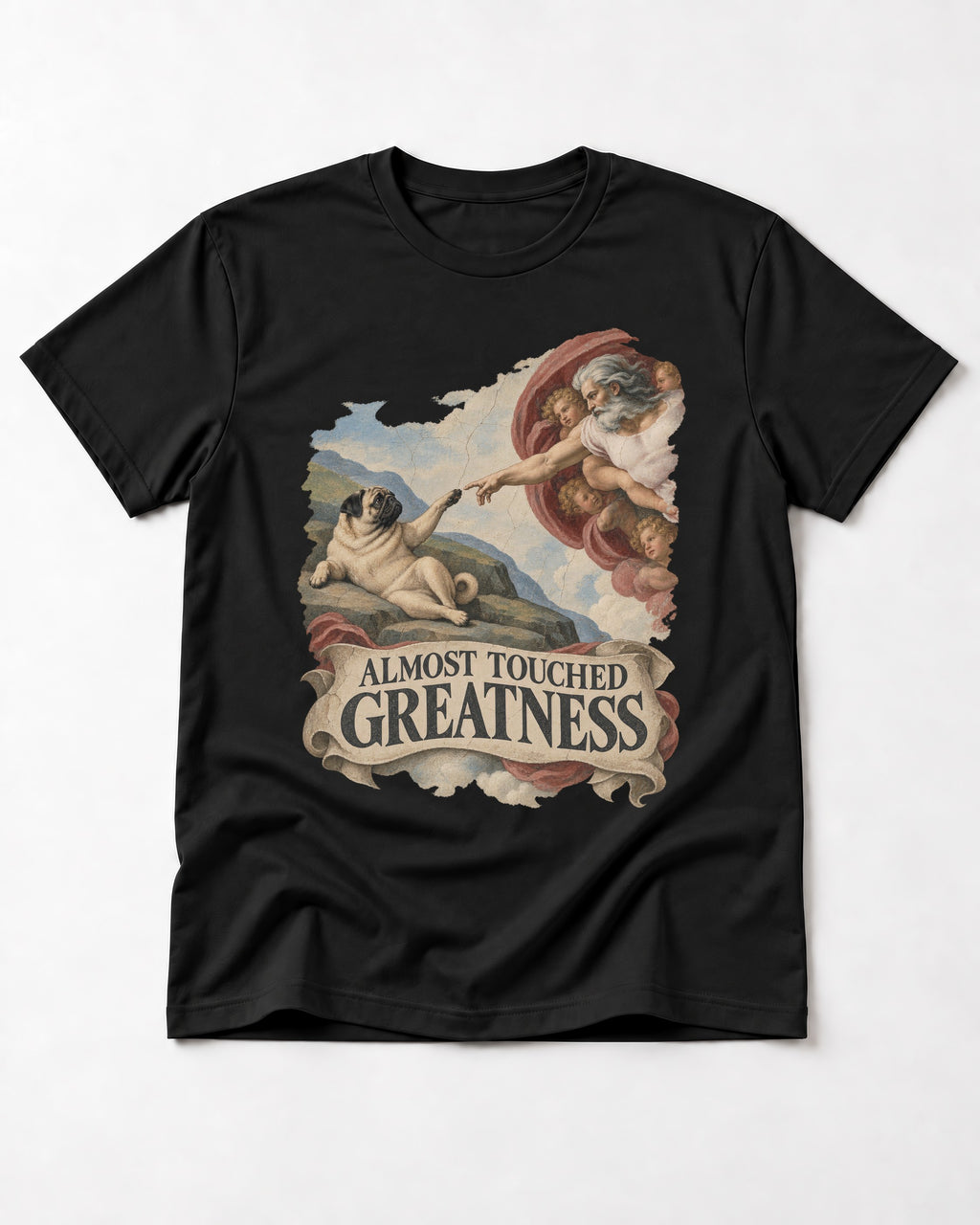 Pug Almost Touched Greatness Creation Parody Graphic T-Shirt in Black, flat lay product photo