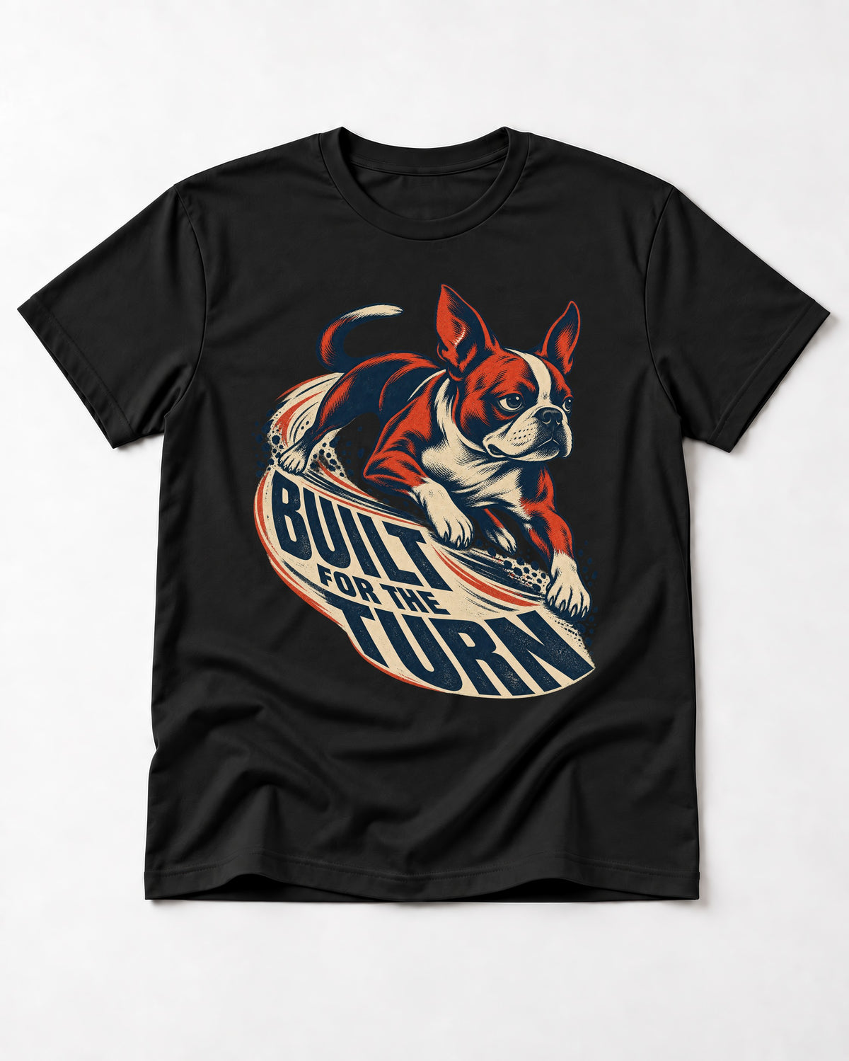 Built for the Turn Boston Terrier T-Shirt in Black, flat lay product photo