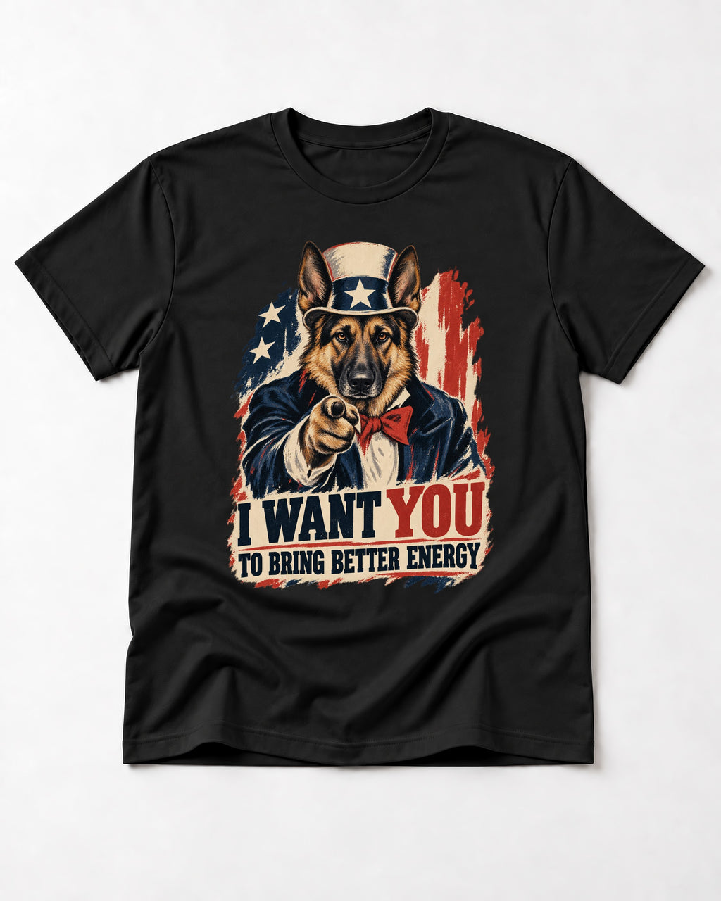 German Shepherd Dog I Want You to Bring Better Energy Poster T-Shirt in Black, flat lay product photo