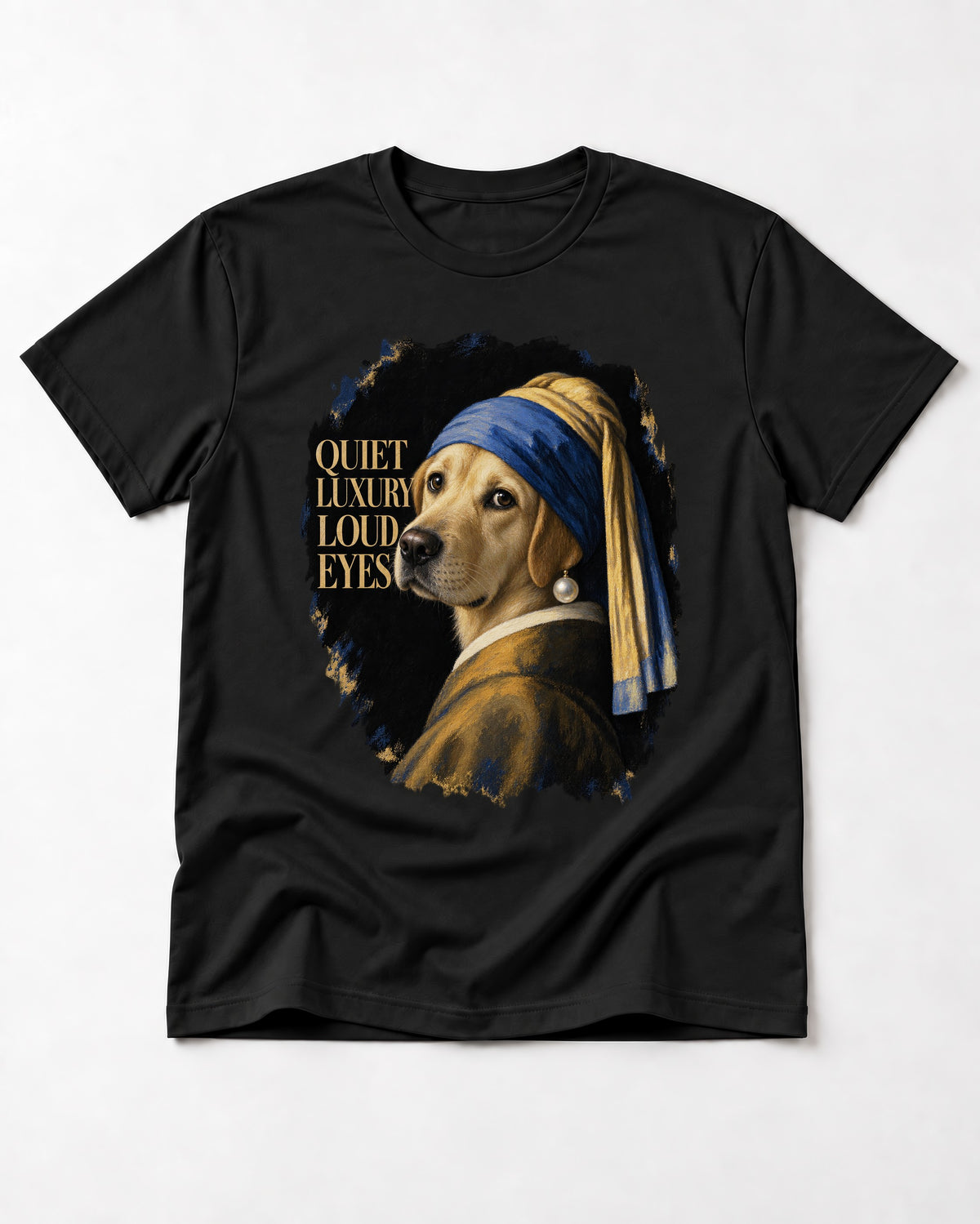 Labrador Retriever Quiet Luxury Loud Eyes Pearl Earring Graphic T-Shirt in Black, flat lay product photo