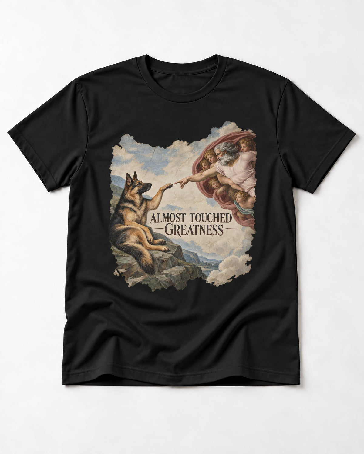 German Shepherd Dog Almost Touched Greatness Creation Parody T-Shirt in Black, flat lay product photo