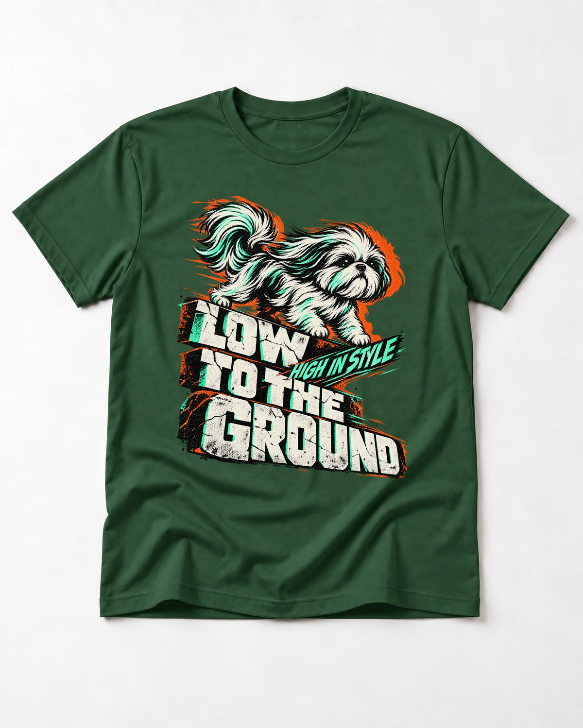 Shih Tzu Low to the Ground High in Style Streetwear Graphic T-Shirt in Forest Green, flat lay product photo