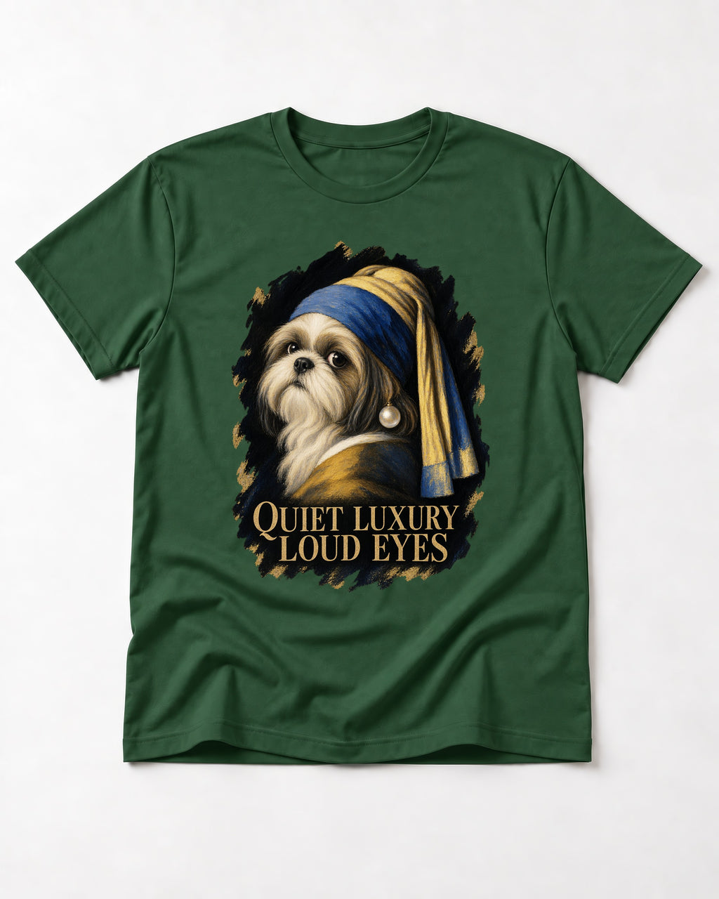 Shih Tzu Quiet Luxury Loud Eyes Pearl Portrait Graphic T-Shirt in Forest Green, flat lay product photo