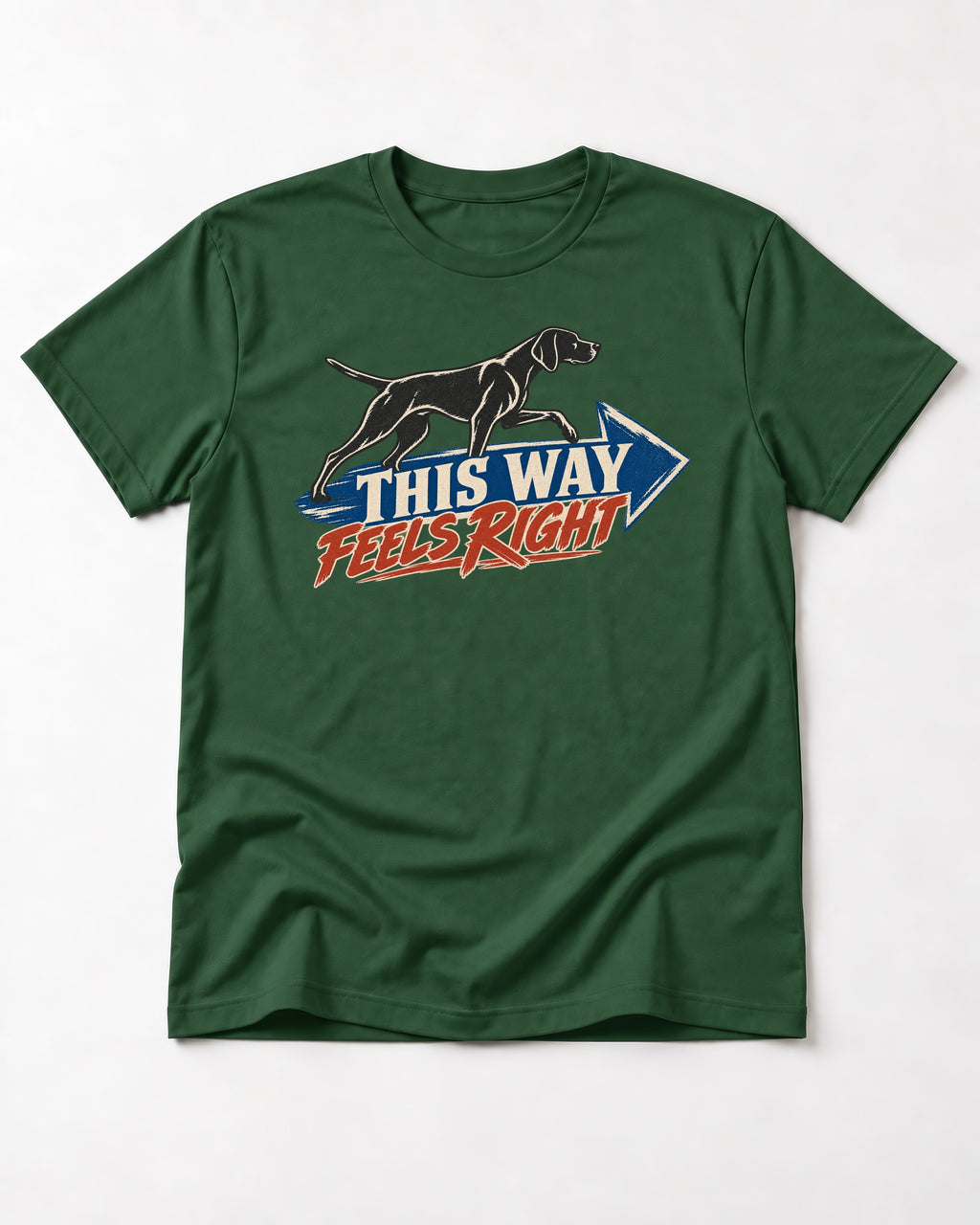 This Way Feels Right Arrow German Shorthaired Pointer Graphic T-Shirt in Forest Green, flat lay product photo