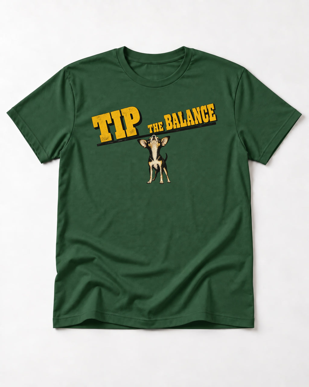 Chihuahua Tip the Balance Beam Graphic T-Shirt in Forest Green, flat lay product photo