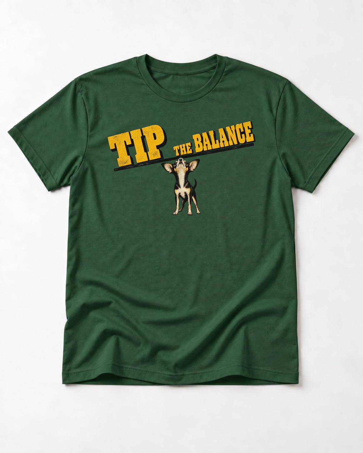 Chihuahua Tip the Balance Beam Graphic T-Shirt in Forest Green, flat lay product photo