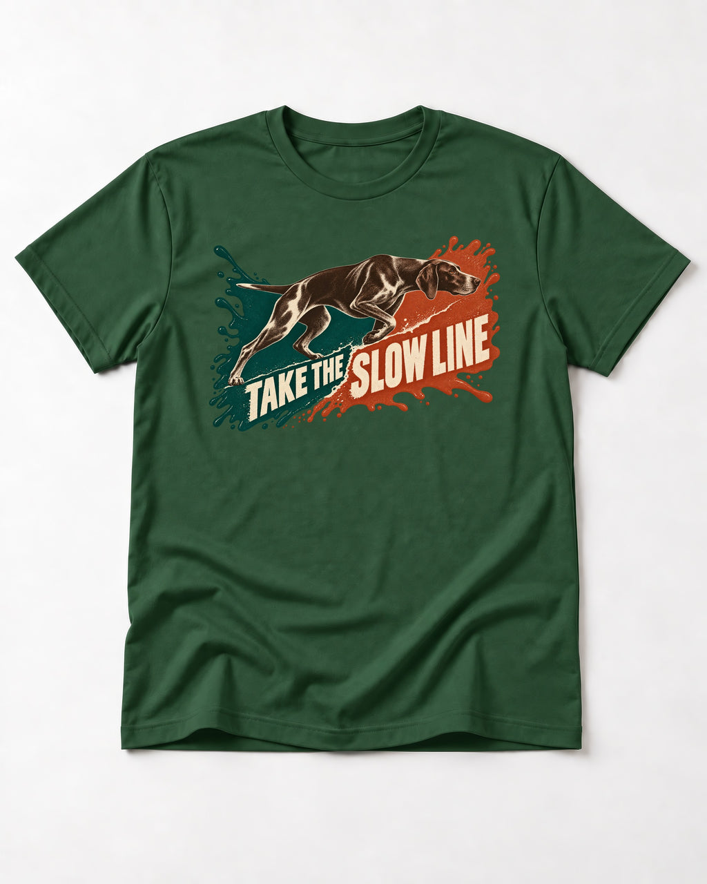German Shorthaired Pointer Take The Slow Line Paint Splash Graphic T-Shirt in Forest Green, flat lay product photo