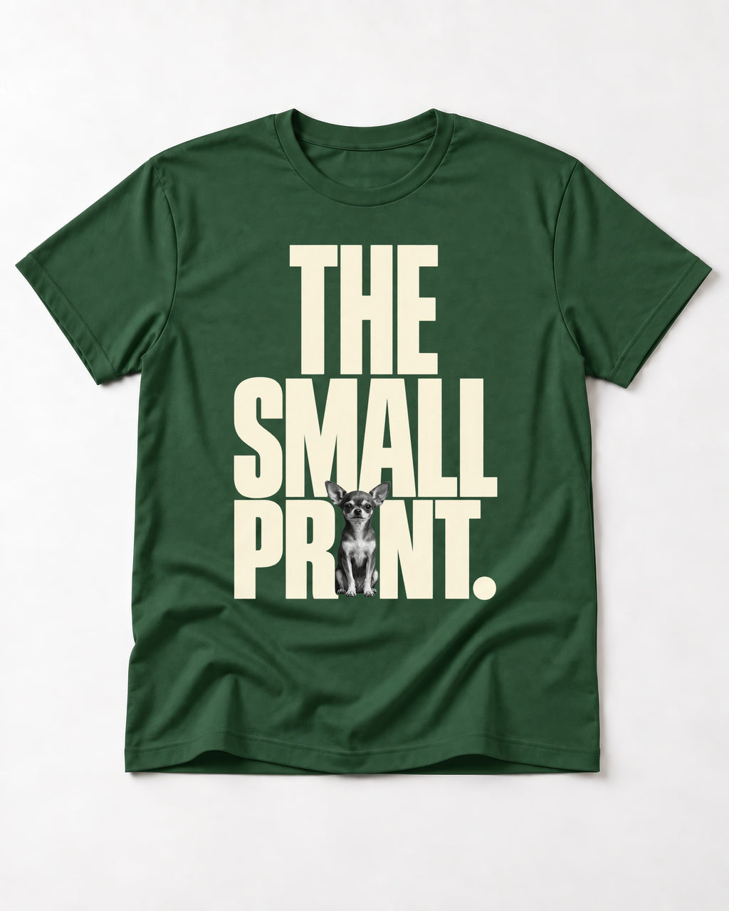 Chihuahua The Small Print Typographic Portrait T-Shirt in Forest Green, flat lay product photo