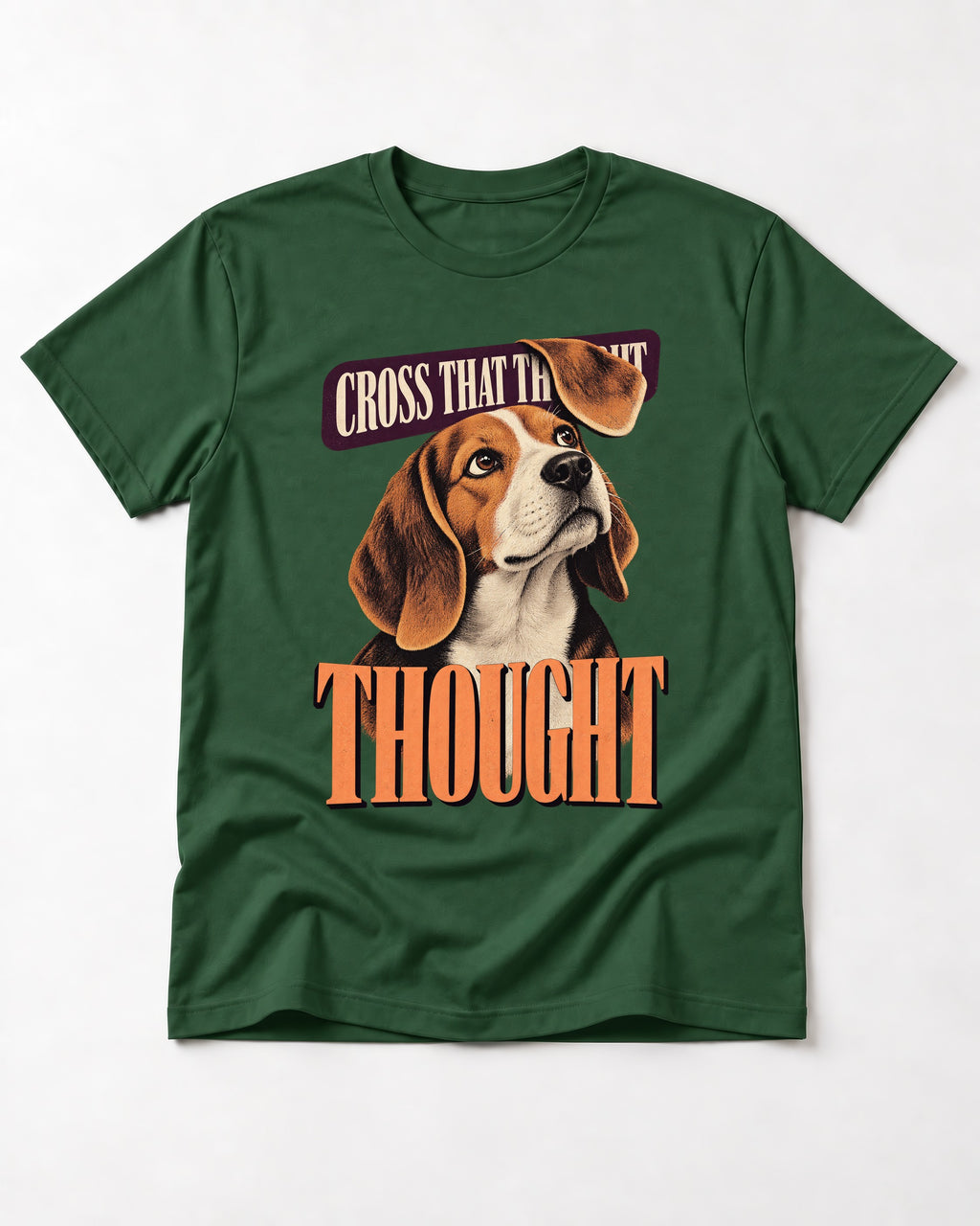 Cross That Beagle Thought T-Shirt in Forest Green, flat lay product photo