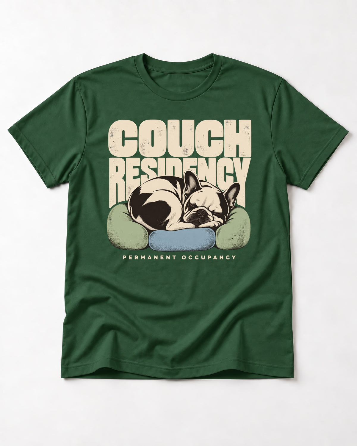Frenchie Couch Residency Permanent Occupancy Cushion Graphic T-Shirt in Forest Green, flat lay product photo