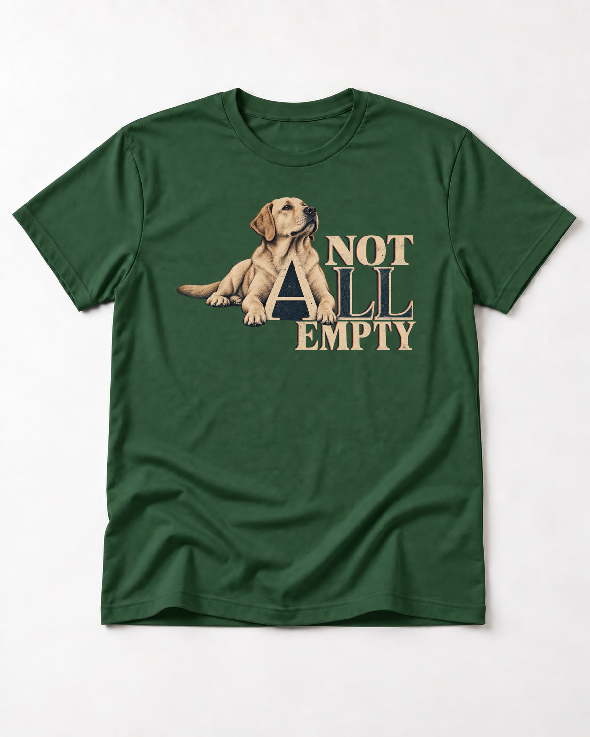 Labrador Retriever Not All Empty Lounging Typography Graphic T-Shirt in Forest Green, flat lay product photo