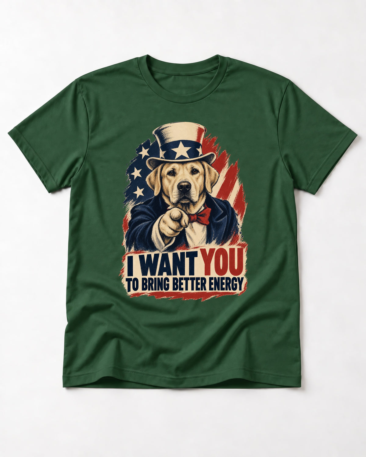 Labrador Retriever I Want You to Bring Better Energy Uncle Sam Graphic T-Shirt in Forest Green, flat lay product photo