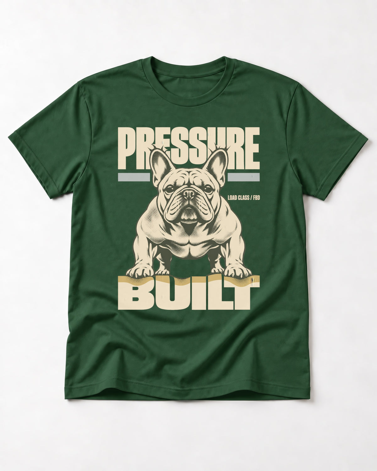 Frenchie Pressure Built Load Class Graphic T-Shirt in Forest Green, flat lay product photo