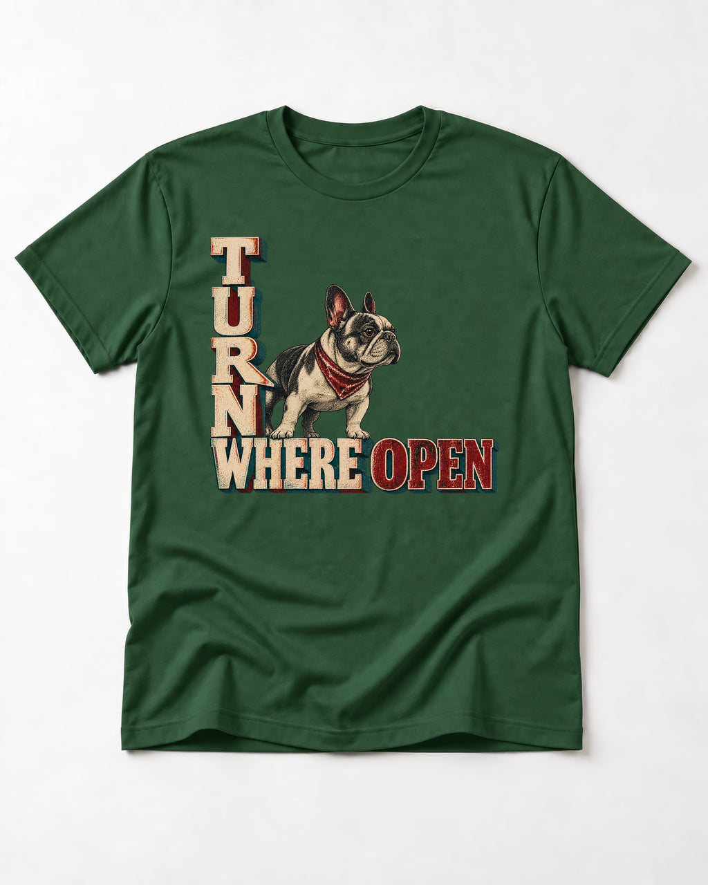 Turn Where Open Frenchie T-Shirt in Forest Green, flat lay product photo