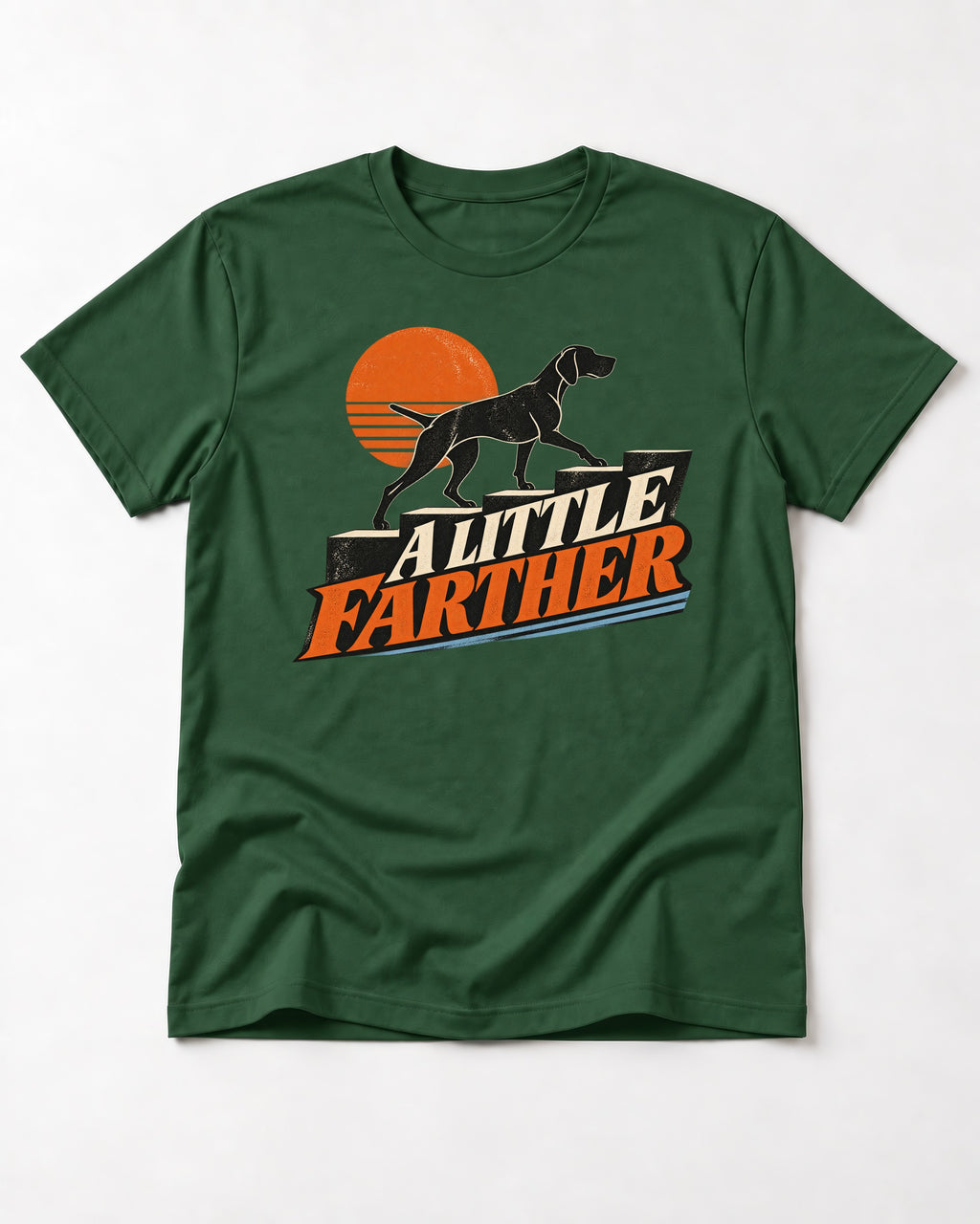 German Shorthaired Pointer A Little Farther Sunset Steps Graphic T-Shirt in Forest Green, flat lay product photo