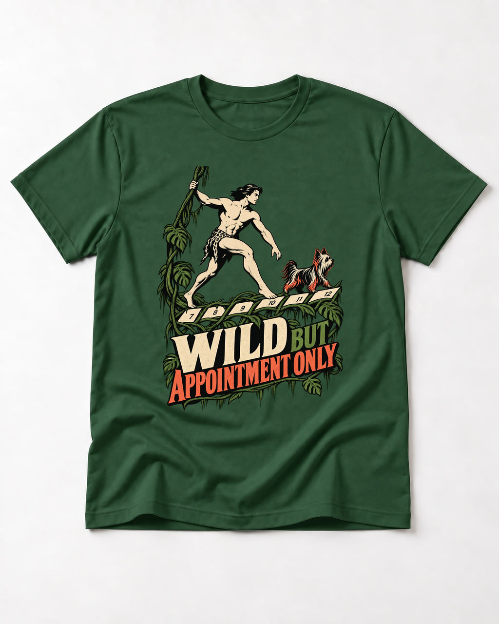 Yorkshire Terrier Wild but Appointment Only Jungle Calendar Graphic T-Shirt in Forest Green, flat lay product photo