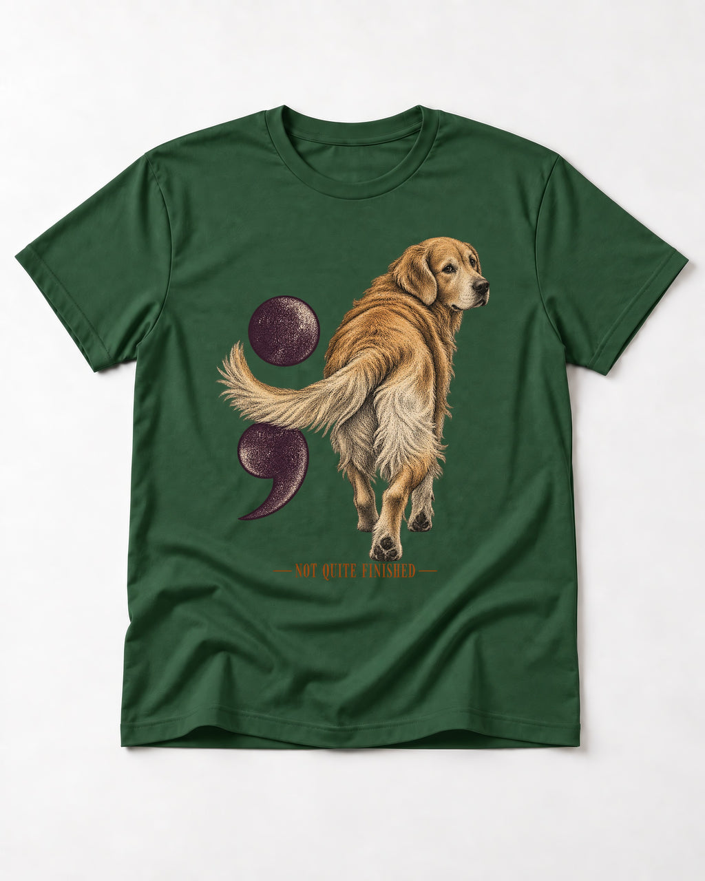 Golden Retriever Not Quite Finished Semicolon Graphic T-Shirt in Forest Green, flat lay product photo