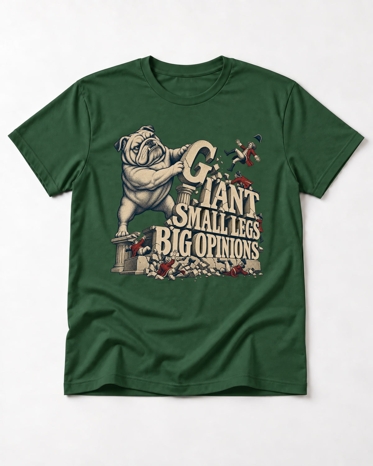 English Bulldog Giant Small Legs Big Opinions Monument Graphic T-Shirt in Forest Green, flat lay product photo