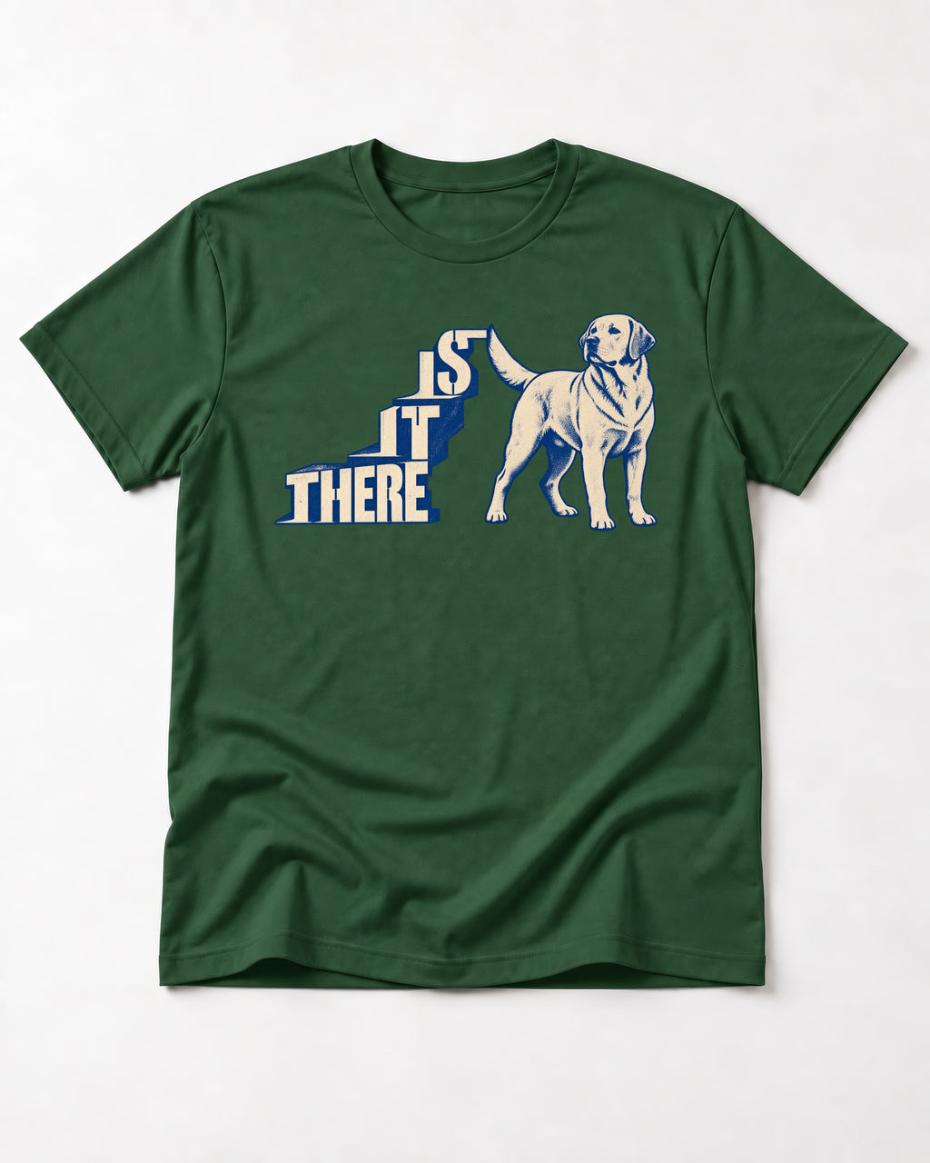 Labrador Retriever Is It There Stair-Step Graphic T-Shirt in Forest Green, flat lay product photo