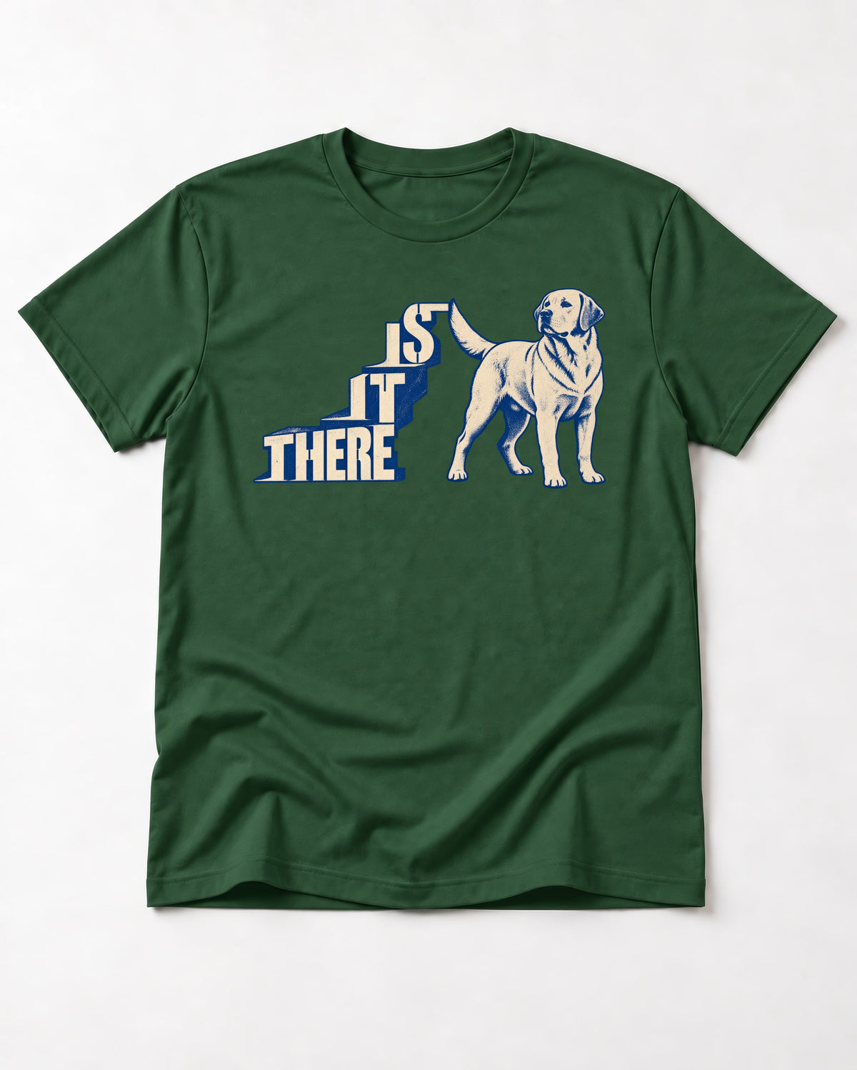 Labrador Retriever Is It There Stair-Step Graphic T-Shirt in Forest Green, flat lay product photo