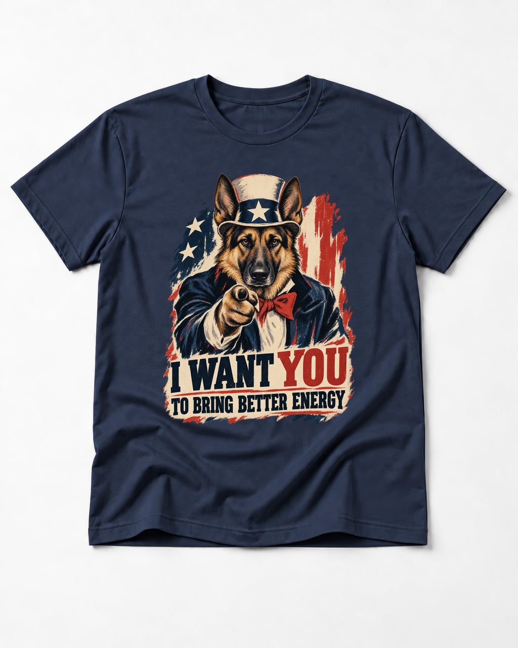 German Shepherd Dog I Want You to Bring Better Energy Poster T-Shirt in Navy, flat lay product photo