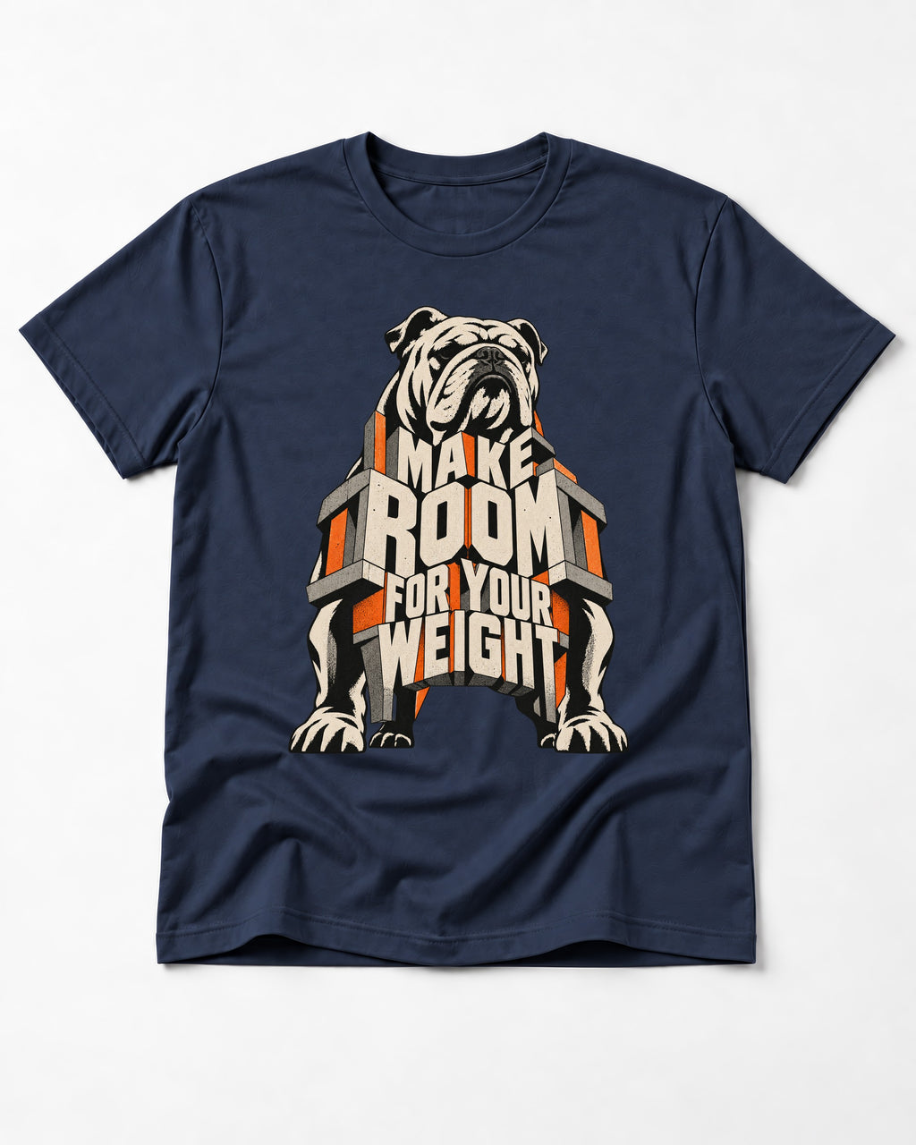 English Bulldog Make Room for Your Weight Dimensional Typography T-Shirt in Navy, flat lay product photo