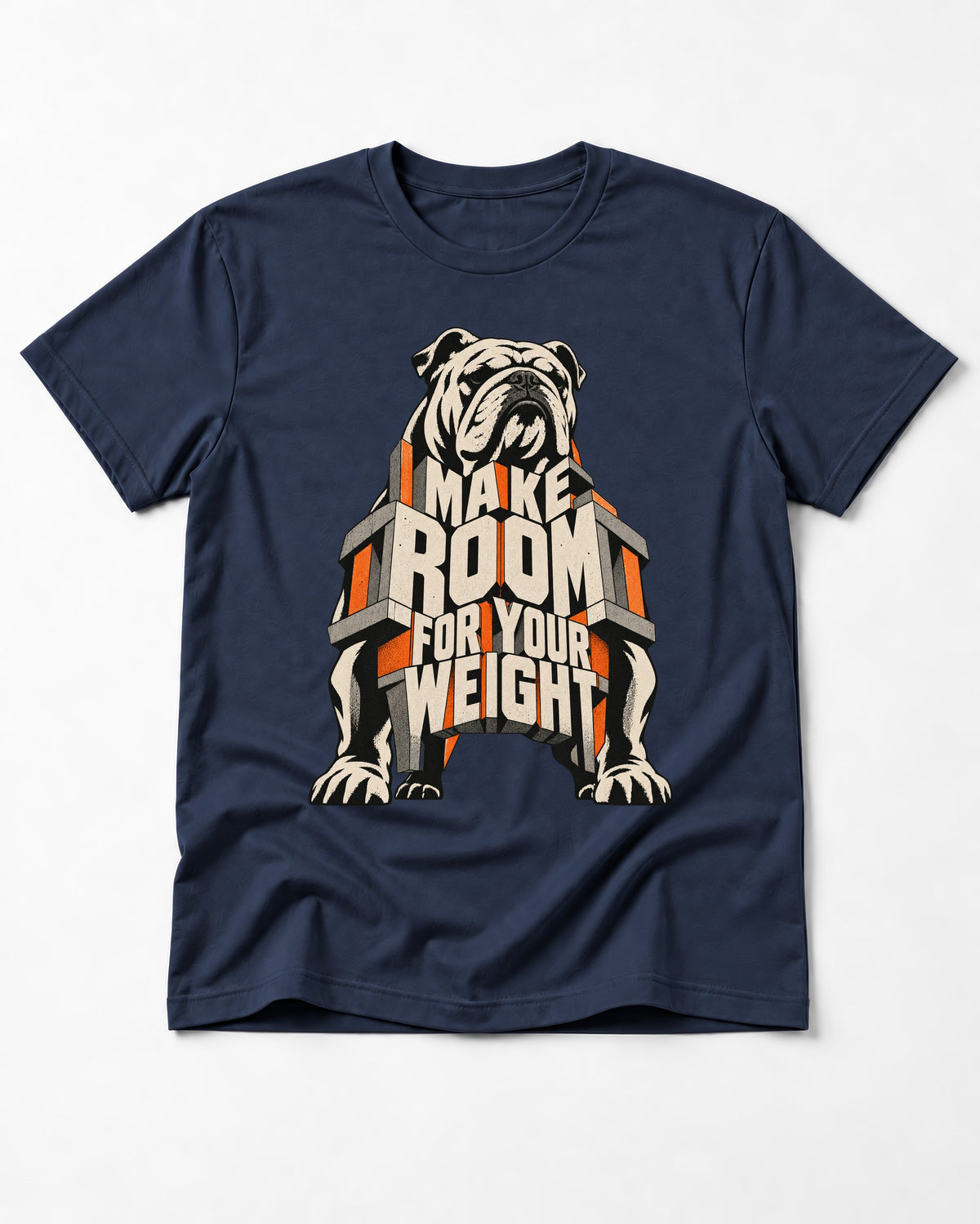 English Bulldog Make Room for Your Weight Dimensional Typography T-Shirt in Navy, flat lay product photo