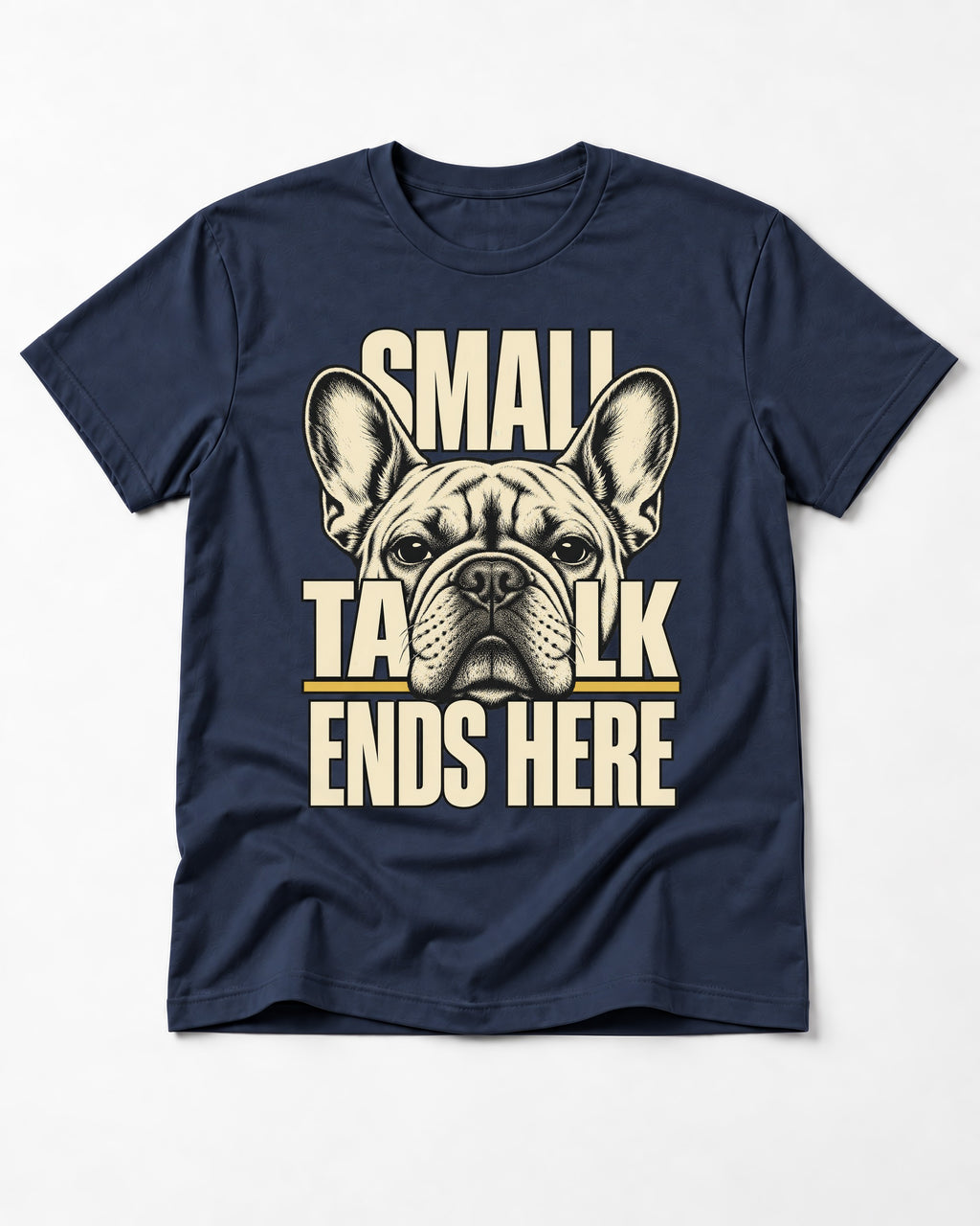 Frenchie Small Talk Ends Here Portrait Graphic T-Shirt in Navy, flat lay product photo