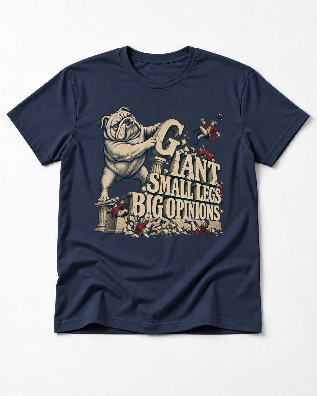 English Bulldog Giant Small Legs Big Opinions Monument Graphic T-Shirt in Navy, flat lay product photo
