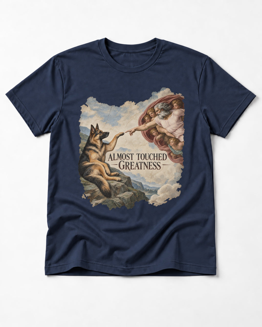 German Shepherd Dog Almost Touched Greatness Creation Parody T-Shirt in Navy, flat lay product photo