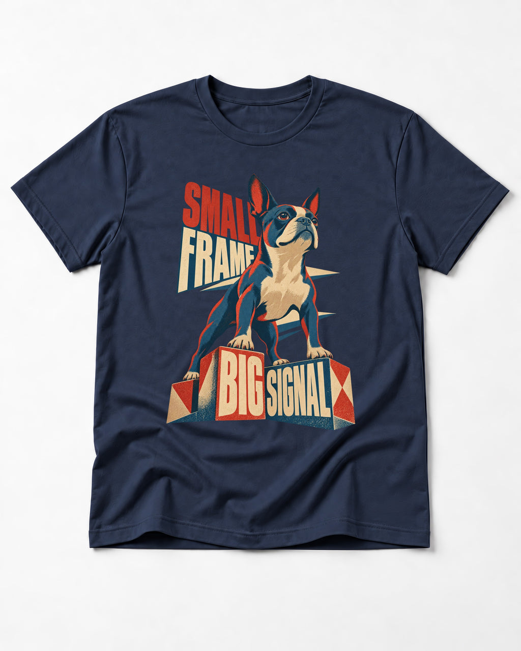 Small Frame Big Signal Boston Terrier T-Shirt in Navy, flat lay product photo
