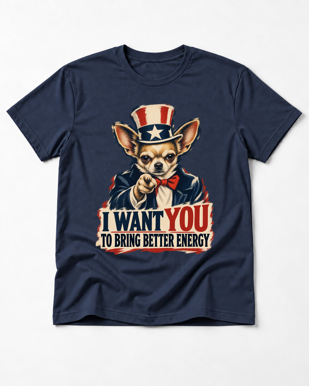 Chihuahua I Want You to Bring Better Energy Uncle Sam Graphic T-Shirt in Navy, flat lay product photo