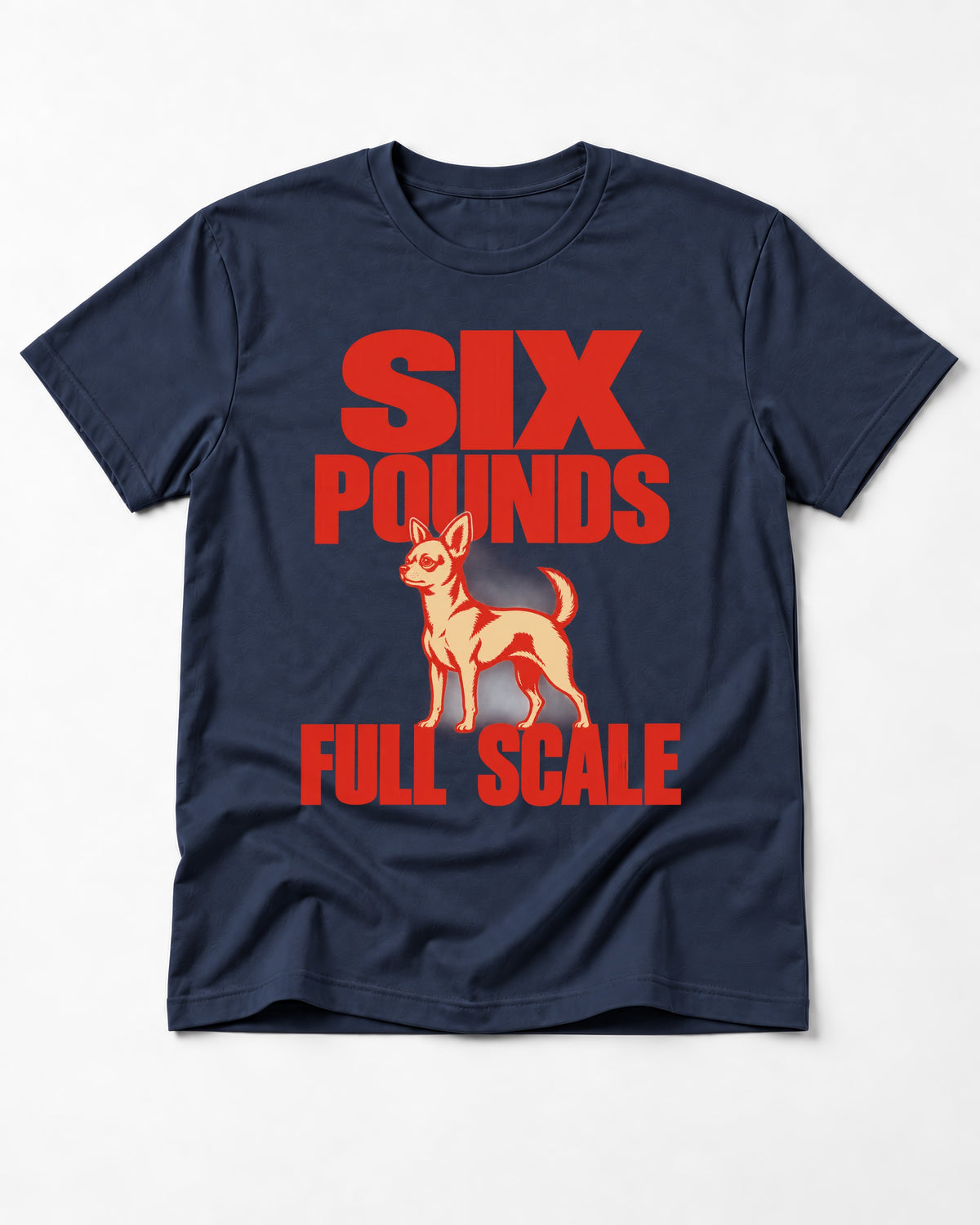 Chihuahua Six Pounds Full Scale Typographic Graphic T-Shirt in Navy, flat lay product photo