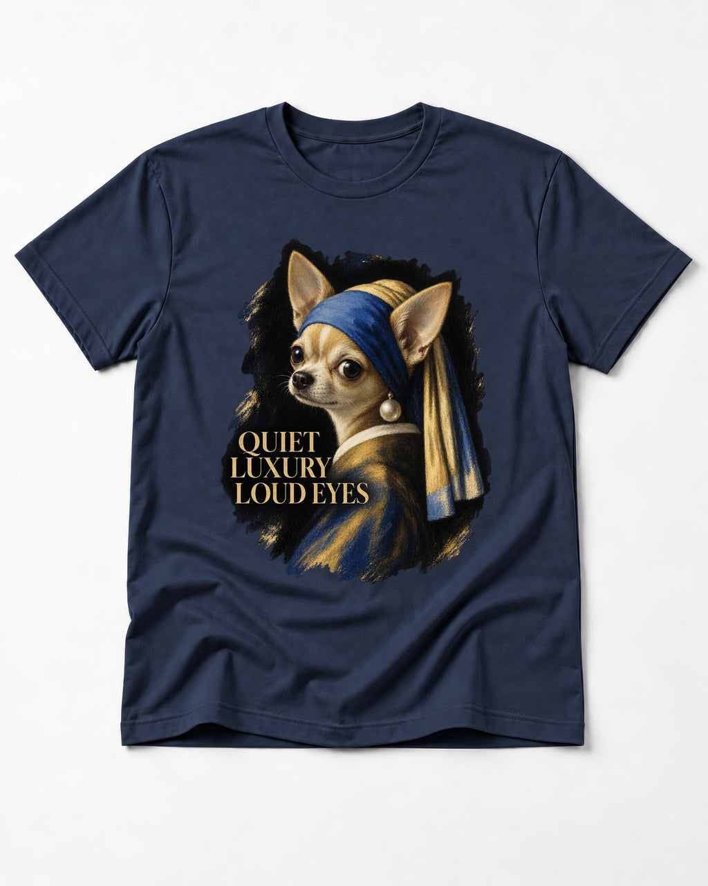 Chihuahua Quiet Luxury Loud Eyes Pearl Earring Portrait T-Shirt in Navy, flat lay product photo