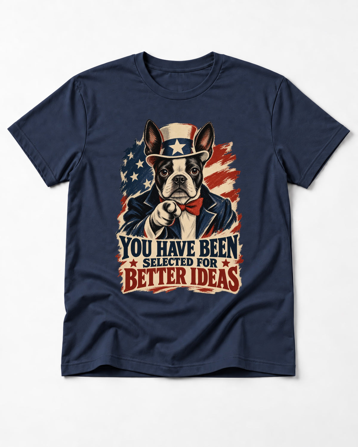 You Have Been Selected for Better Ideas Boston Terrier T-Shirt in Navy, flat lay product photo