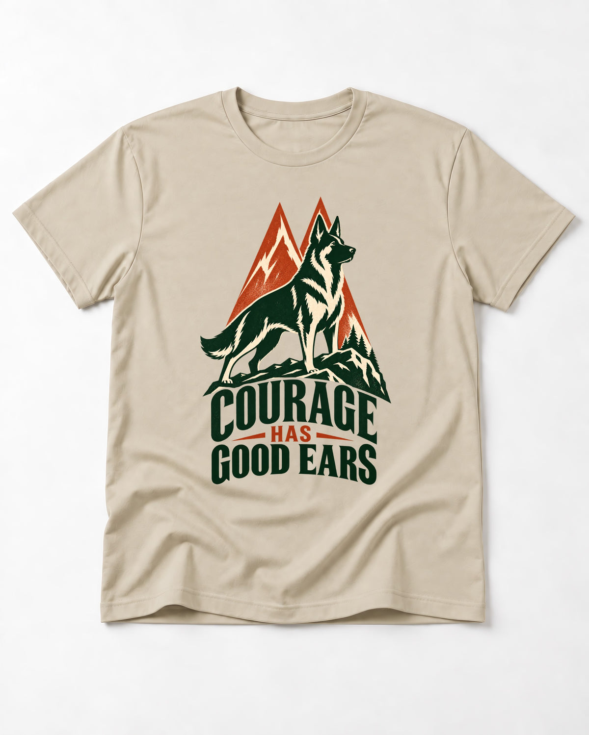 Courage Has Good Ears German Shepherd Dog T-Shirt in Sand, flat lay product photo