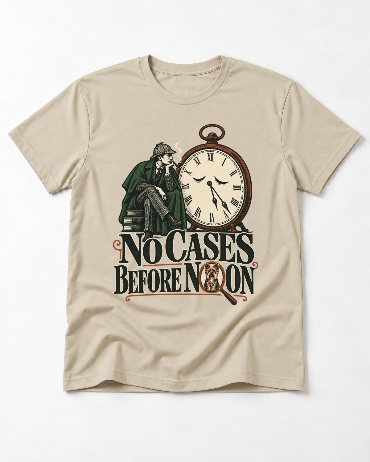 No Cases Before Noon Yorkshire Terrier T-Shirt in Sand, flat lay product photo