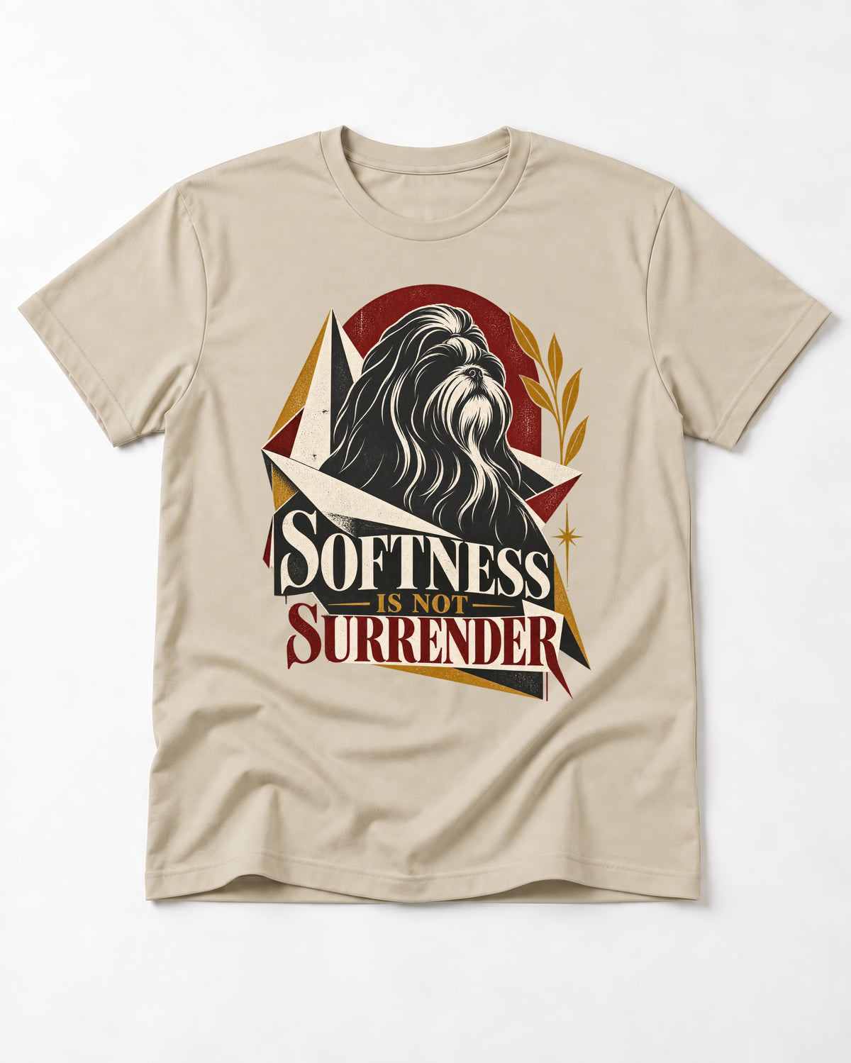 Shih Tzu Softness Is Not Surrender T-Shirt in Sand, flat lay product photo