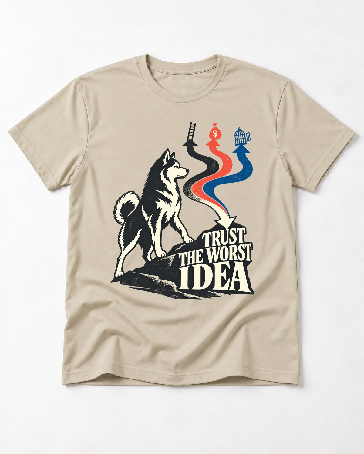 Trust the Worst Husky Idea T-Shirt in Sand, flat lay product photo