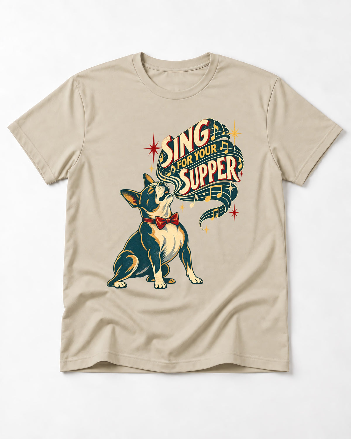 Boston Terrier Sing for Your Supper T-Shirt in Sand, flat lay product photo