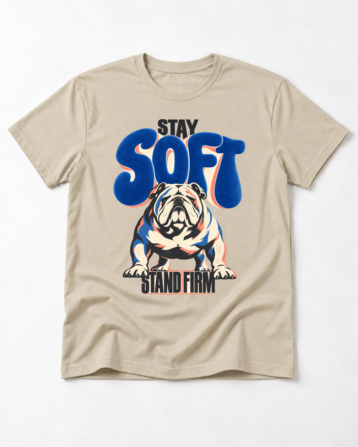 Stay Soft Stand Firm English Bulldog T-Shirt in Sand, flat lay product photo