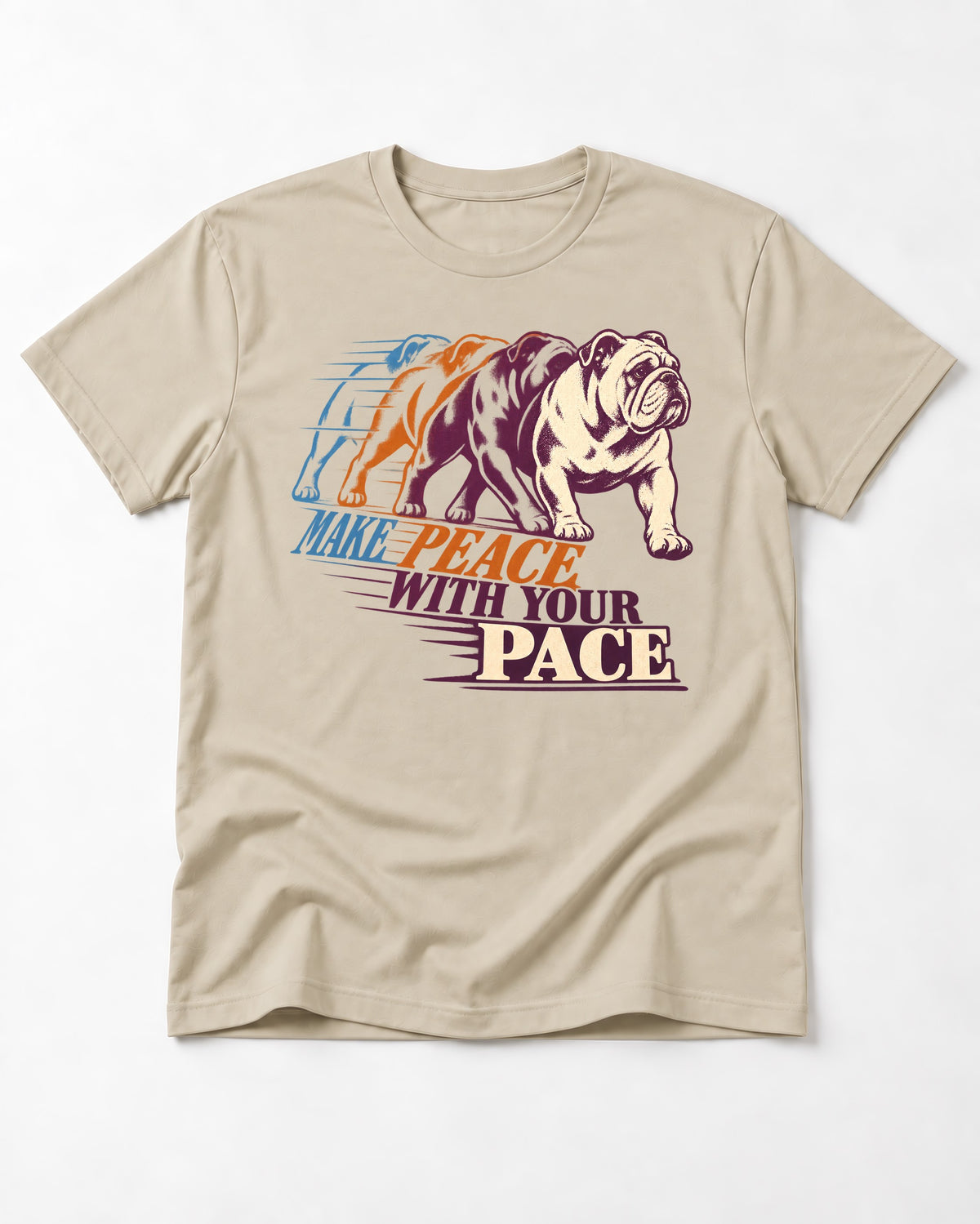 English Bulldog Peace with Your Pace T-Shirt in Sand, flat lay product photo