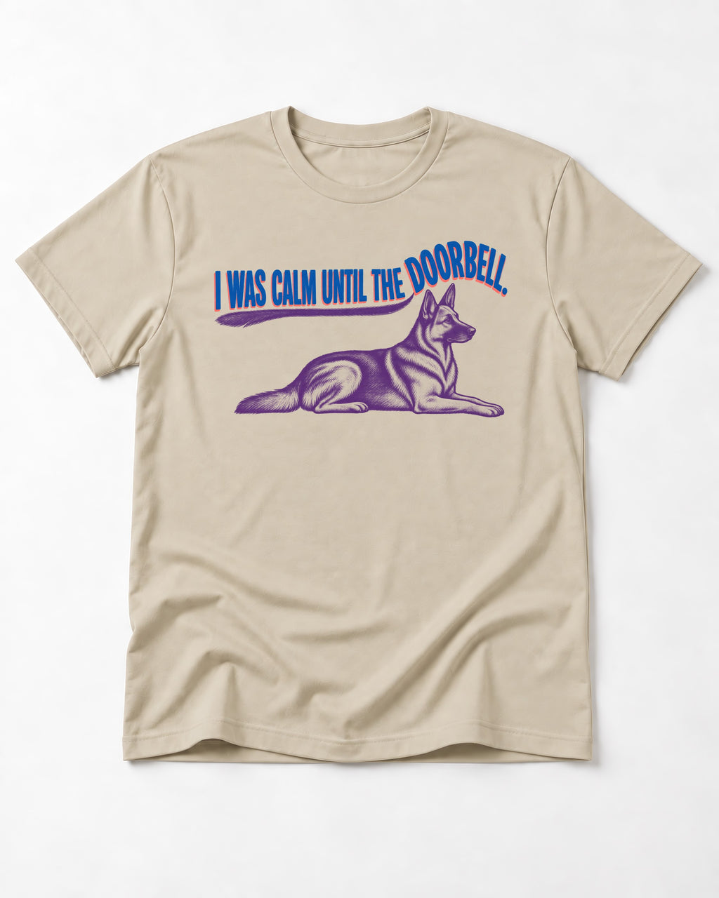 German Shepherd Dog Calm Until the Doorbell T-Shirt in Sand, flat lay product photo