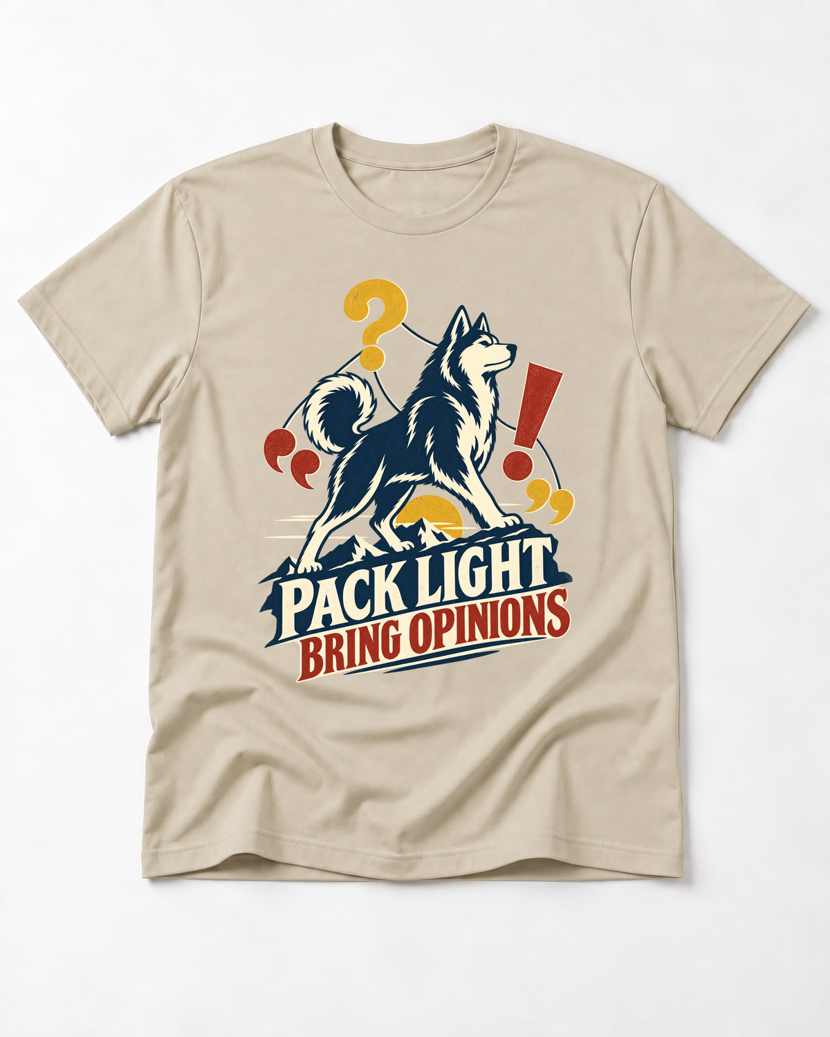 Husky Pack Light Bring Opinions T-Shirt in Sand, flat lay product photo