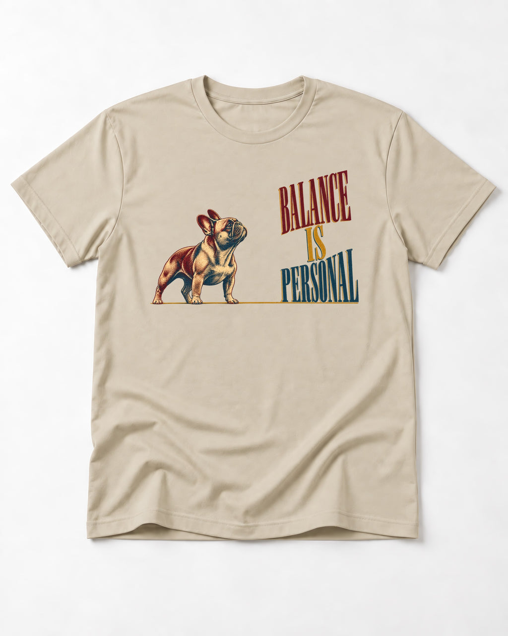 Frenchie Balance Is Personal T-Shirt in Sand, flat lay product photo